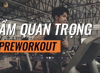 Tại sao không dùng Pre-Workout sẽ khiến bạn giảm 50% hiệu quả luyện tập