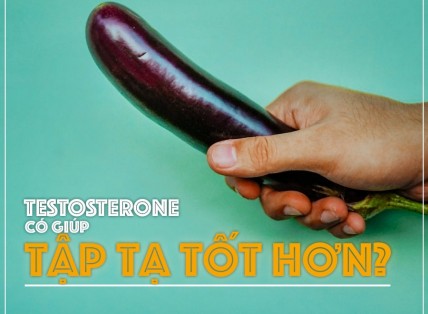 TESTOSTERONE CÓ GIÚP TẬP TẠ TỐT HƠN?