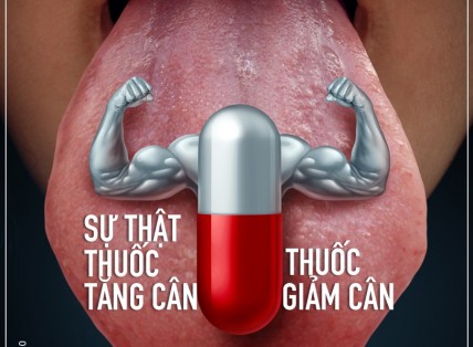 THUỐC TĂNG CÂN, GIẢM MỠ CÓ THẬT SỰ HIỆU QUẢ ?